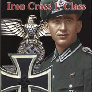 The Iron Cross 1st Class - Dietrich Maerz