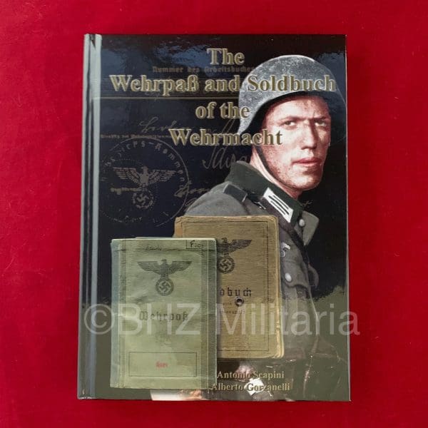 The Wehrpass and Soldbuch of the Wehrmacht - Antonio Scapini / Alberto Gorzanelli